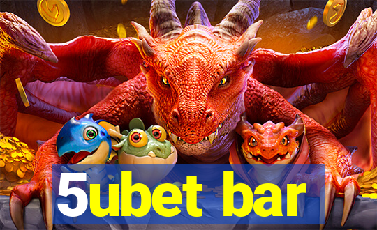 5ubet bar